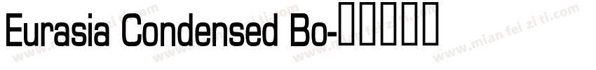 Eurasia Condensed Bo字体转换